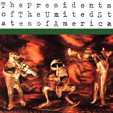 The Presidents of the United States of America -  The Presidents of the United States of America